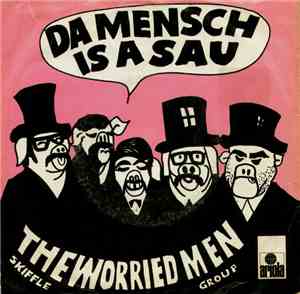 Worried Men Skiffle Group - Da Mensch Is A Sau