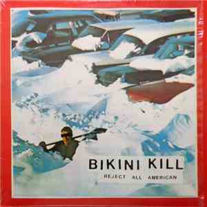 Bikini Kill - Reject All American