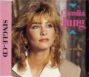 Claudia Jung - Er War Wie Du
