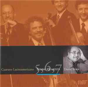 David Stock  - Cuarteto Latinoamericano - String Quartets 5,6,7