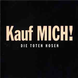 Die Toten Hosen - Kauf MICH!