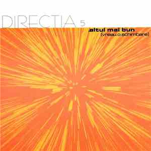 Direcția 5 - Altul Mai Bun (Vreau O Schimbare)