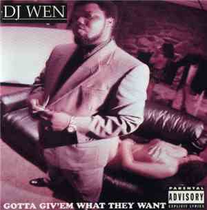 DJ Wen - Gotta Giv'em What They Want