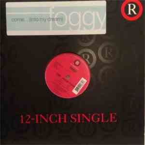 Foggy - Come... (Into My Dream)