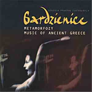 Gardzienice - Metamorfozy - Music Of Ancient Greece