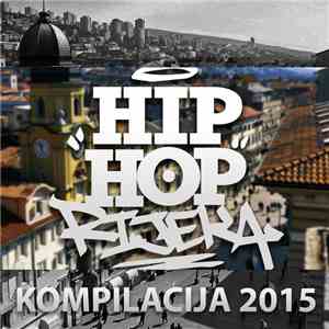 Hip Hop Rijeka - Kompilacija 2015