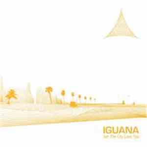 Iguana  - Get The City Love You