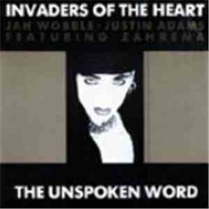 Invaders Of The Heart - The Unspoken Word