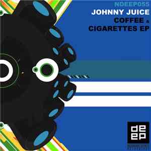 Johnny Juice  - Coffee & Cigarettes EP