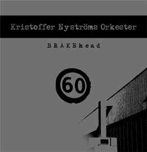Kristoffer Nyströms Orkester - BRAKEhead