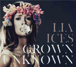 Lia Ices - Grown Unknown