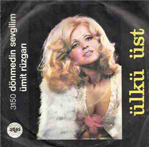 Ülkü Üst - Dönmedin Sevgilim / Ümit Rüzgarı