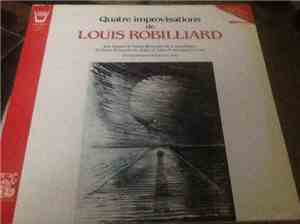 Louis Robilliard - Quatre Improvisations De Louis Robilliard