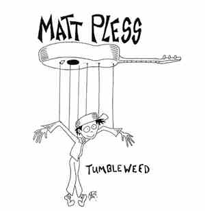 Matt Pless - Tumbleweed