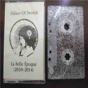 Palace Of Swords - La Belle Époque (2010 - 2014)