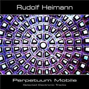 Rudolf Heimann - Perpetuum Mobile