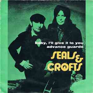 Seals & Crofts - Baby I'll Give It To You / Advance Guards
