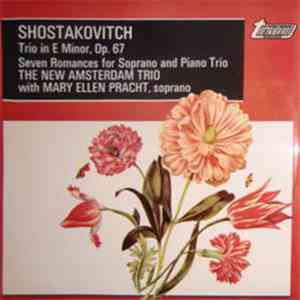 Shostakovitch, The New Amsterdam Trio With Mary Ellen Pracht - Trio In E Mi ...