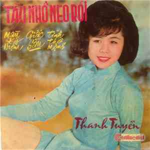 Thanh Tuyền / Mộc Kim Châu / Thái Thanh / Hà Thanh / Tuyết Mai - Tàu Nhổ Ne ...