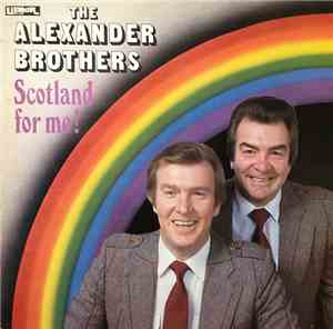 The Alexander Brothers - Scotland For Me