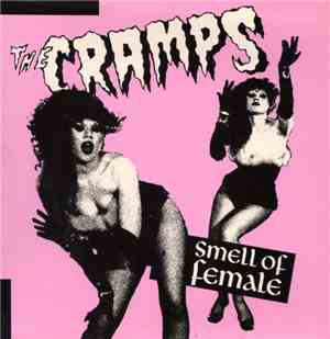 The Cramps - Smell Of Female