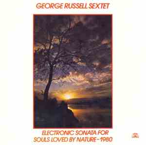 The George Russell Sextet - Electronic Sonata For Souls Loved By Nature - 1 ...
