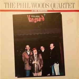 The Phil Woods Quartet - At The Vanguard