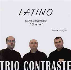 Trio Contraste - Latino (Editie Aniversara 30 Ani) Live In Frankfurt