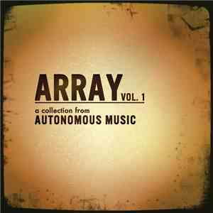 Various - Array Vol. 1: A Collection From Autonomous Music