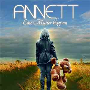 Annett - Eine Mutter Klagt An