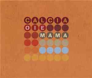 Calcia - Oie Mama