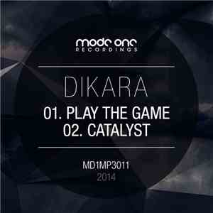 Dikara - Play The Game / Catalyst