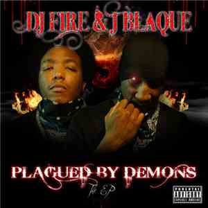 DJ Fire  And J Blaque - Plagued By Demons The Ep