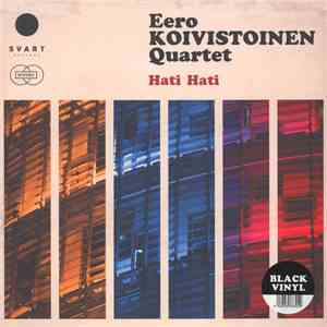 Eero Koivistoinen Quartet - Hati Hati