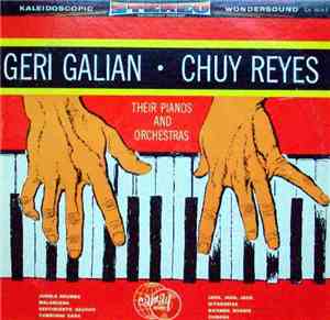 Geri Galian & Chuy Reyes - Their Pianos And Orchestras