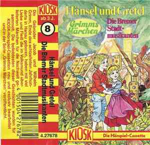 Jakob Und Wilhelm Grimm - Hänsel Und Gretel / Die Bremer Stadtmusikanten