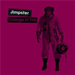 Jimpster - Change In You / Infinity Dub