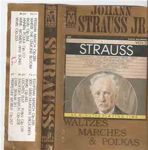 Johann Strauss Jr. - Waltzes,Marches & Polkas