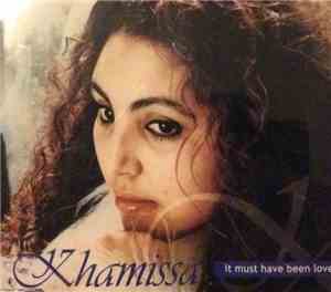 Khamissa - It Must Have Been Love