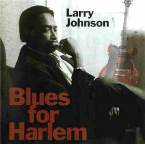 Larry Johnson  - Blues For Harlem