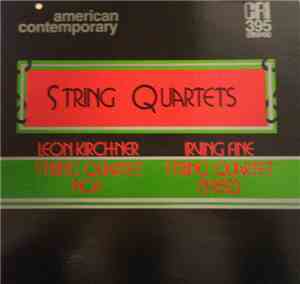 Leon Kirchner, Irving Fine - String Quartets