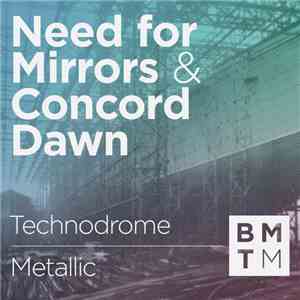 Need For Mirrors & Concord Dawn - Technodrome / Metallic