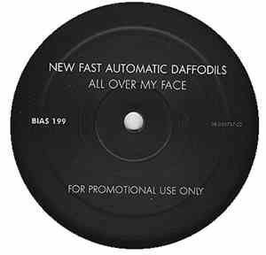 New Fast Automatic Daffodils - All Over My Face