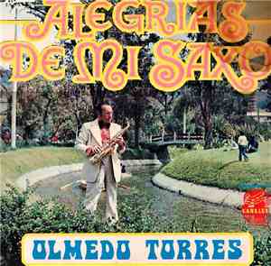 Olmedo Torres Con Polibio Mayorga - Alegrias De Mi Saxo