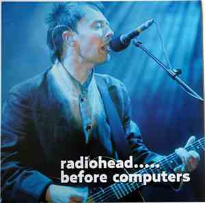 Radiohead - .......Before Computers