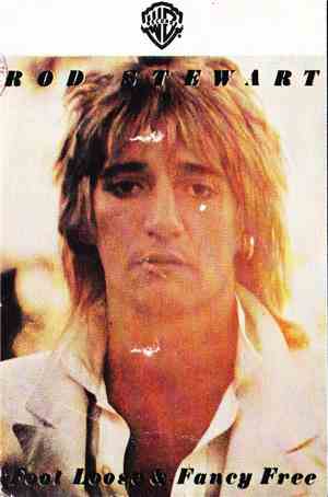 Rod Stewart - Foot Loose & Fancy Free
