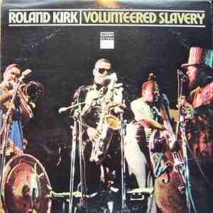 Roland Kirk - Volunteered Slavery