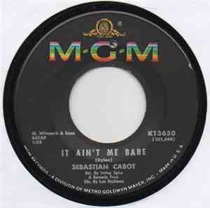 Sebastian Cabot - It Ain't Me Babe / And Mostly They Sing