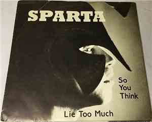 Sparta  - So You Think / Lie Too Much
