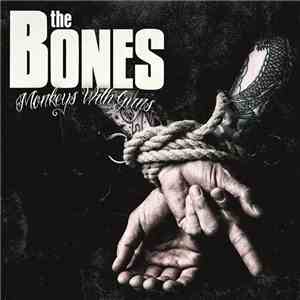 The Bones - Monkeys With Guns